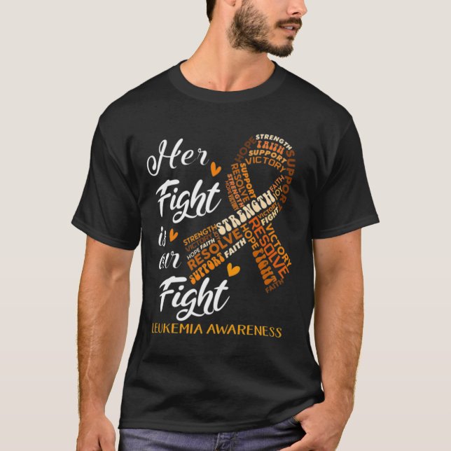 Leukaemia Awareness Warrior Her Fight Is Our Fight T-Shirt (Front)