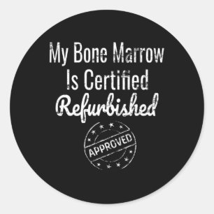 Leukaemia Bone Marrow Aplastic Anemia Awareness  Classic Round Sticker