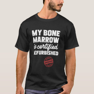 Leukaemia Bone Marrow Aplastic Anemia Awareness T-Shirt