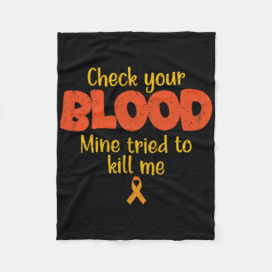 Leukaemia Cancer Awareness Check Your Blood Surviv Fleece Blanket