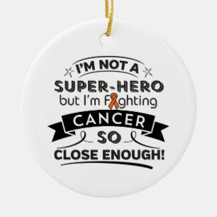Leukaemia Cancer Not a Super-Hero Ceramic Ornament