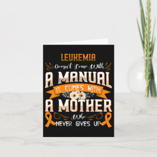 Leukaemia Doesn't Come With A Manual It Comes With Card