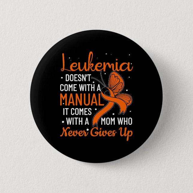 Leukaemia Doesn't Come with A Manual Leukaemia  2 Inch Round Button (Front)
