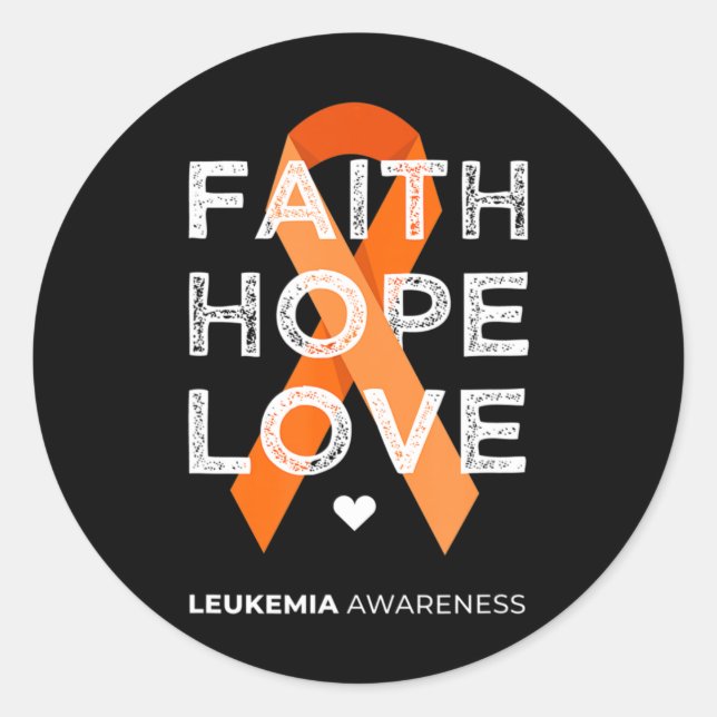 Leukaemia Faith Hope Love Orange Ribbon Leukaemia  Classic Round Sticker (Front)