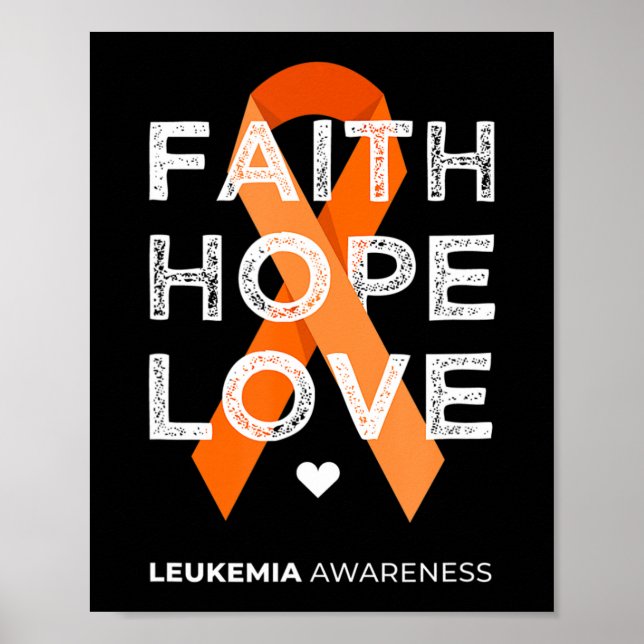 Leukaemia Faith Hope Love Orange Ribbon Leukaemia  Poster (Front)