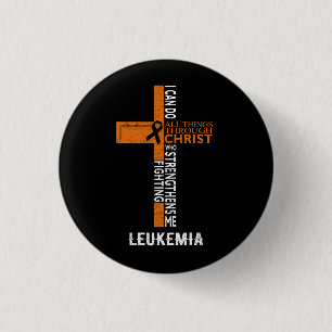 Leukaemia Fight Cancer Faith Cross All Things Thro 1 Inch Round Button