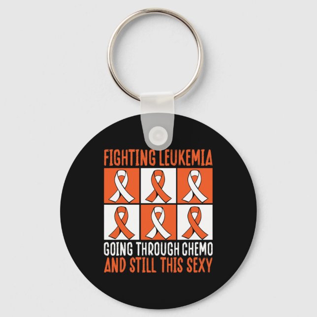 Leukaemia Going Through Chemo And Still This Y  Keychain (Front)