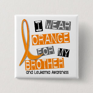 Leukaemia I Wear Orange For My Brother 37 2 Inch Square Button