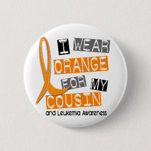 Leukaemia I Wear Orange For My Cousin 37 2 Inch Round Button