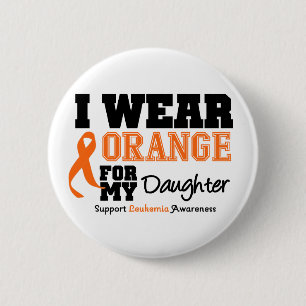 Leukaemia I Wear Orange For My Daughter 2 Inch Round Button