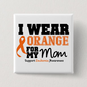 Leukaemia I Wear Orange For My Mom 2 Inch Square Button