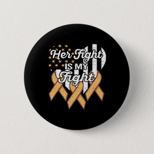 Leukaemia Leukaemia Awareness Her Fight Is My Figh 2 Inch Round Button