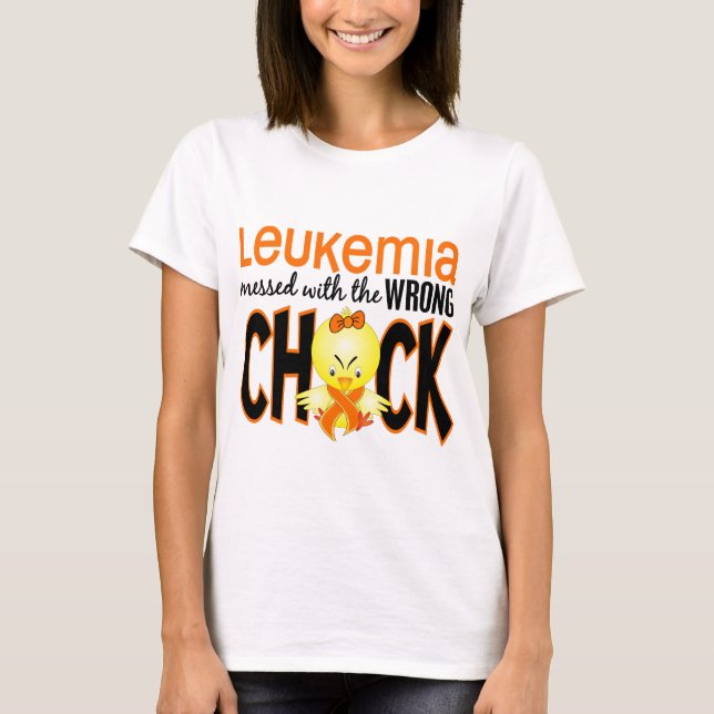 Leukaemia Messed With The Wrong Chick T-Shirt (Front)