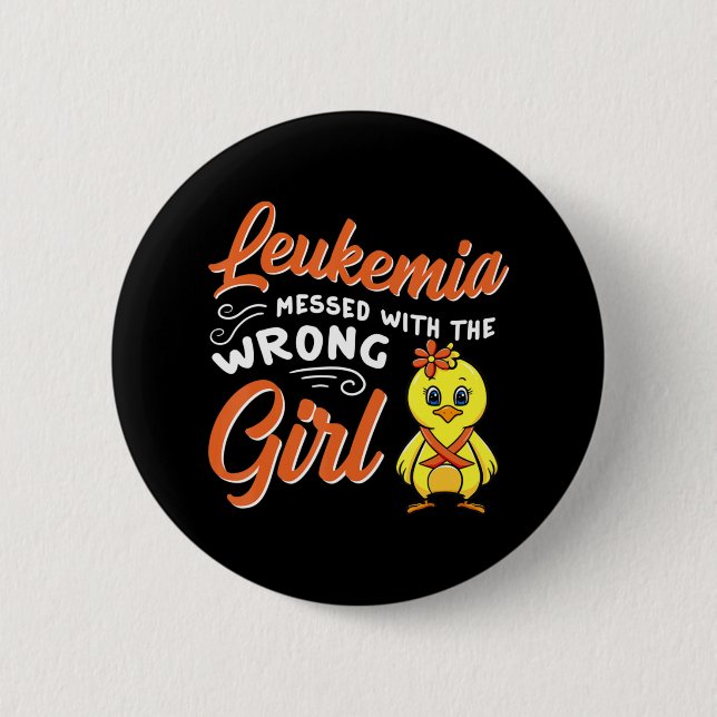 Leukaemia Messed With The Wrong Girl Chick Awarene 2 Inch Round Button (Front)