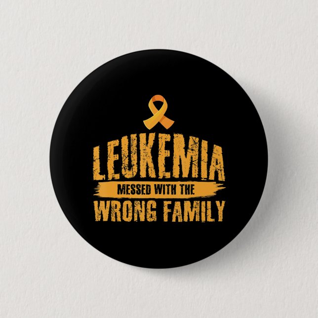 Leukaemia Messed With Wrong Family Support Leukaem 2 Inch Round Button (Front)