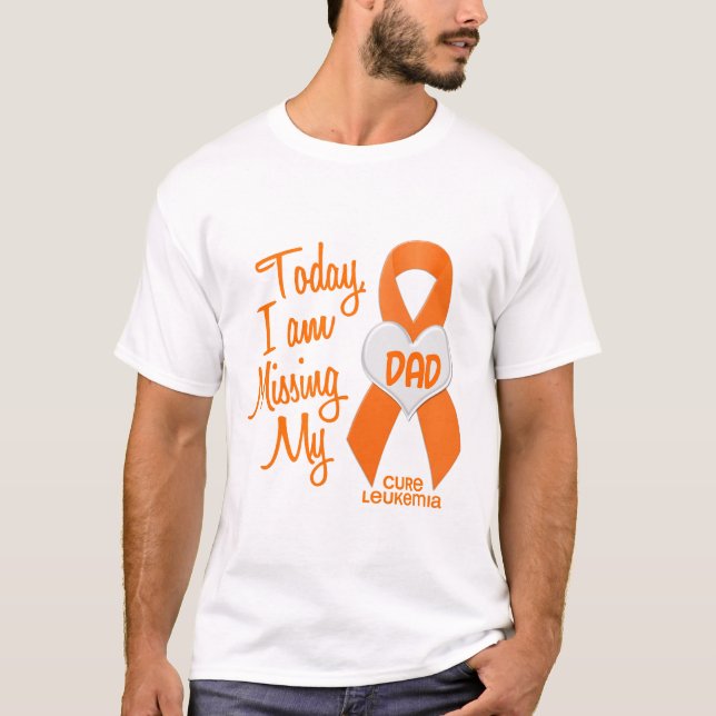 Leukaemia Missing My Dad 1 T-Shirt (Front)