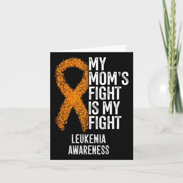 Leukaemia My Mom's Fight Is My Fight Leukaemia Awa Card (Front)