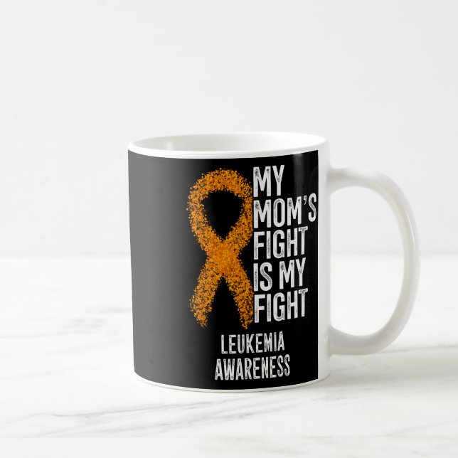 Leukaemia My Mom's Fight Is My Fight Leukaemia Awa Coffee Mug (Right)