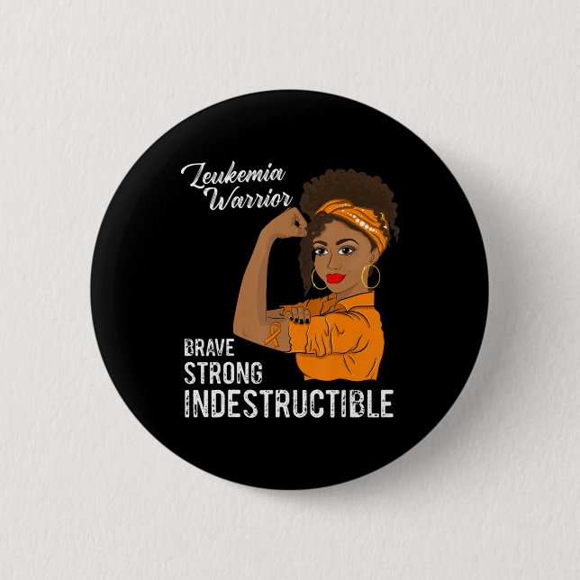 Leukaemia Warrior Indestructible Cancer Survivor A 2 Inch Round Button (Front)