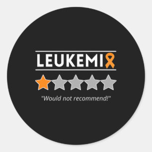 Leukaemia Would Not Recommend - Awareness Month Classic Round Sticker