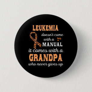 Leukemia awareness Grandpa Support Leukemia Warrio 2 Inch Round Button