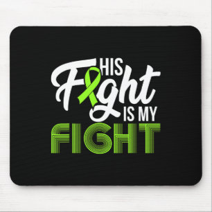Leukemia Awareness His Fight Is My Fight Support 1 Mouse Pad