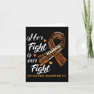 Leukemia Awareness Warrior Her Fight Is Our Fight  Card