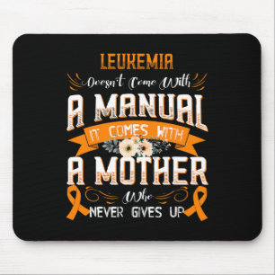 LEUKEMIA Doesn't Come With a Manual it Comes with Mouse Pad