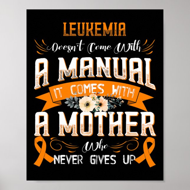 LEUKEMIA Doesn't Come With a Manual it Comes with  Poster (Front)