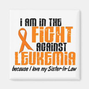 LEUKEMIA In The Fight For My Sister-In-Law 1 Magnet