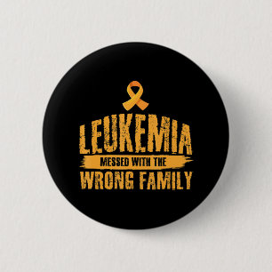 Leukemia Messed With Wrong Family Support Leukemia 2 Inch Round Button