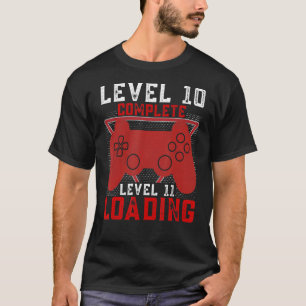 LEVEL 10 Complete LEVEL 11 Loading Gamer Birthday T-Shirt