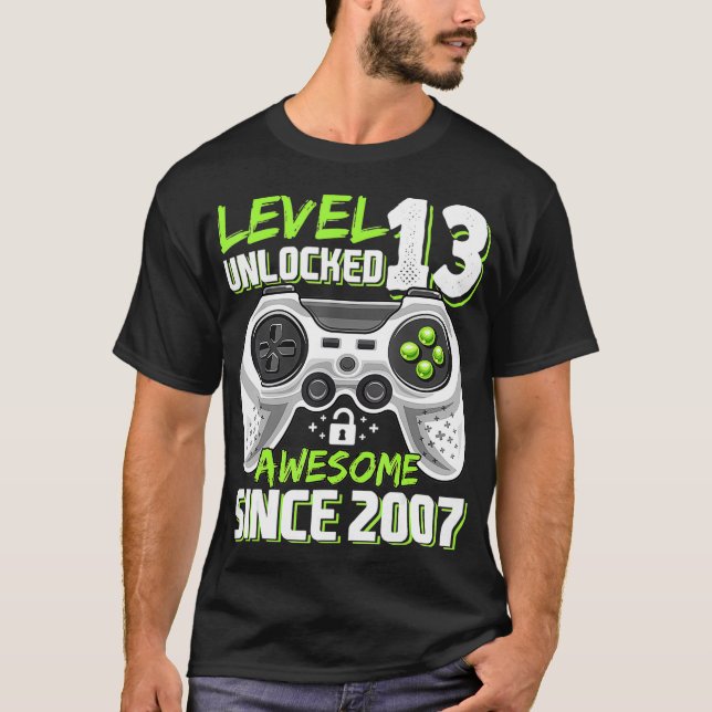 Level 13 Unlocked Awesome 2007 Video Game 13th Bir T-Shirt (Front)