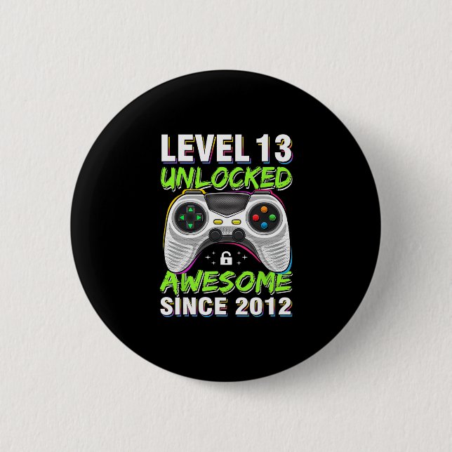 Level 13 Unlocked Awesome Since 2012 13th Birthday 2 Inch Round Button (Front)