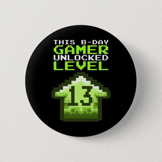 Level 13 Unlocked Birthday Video Game 13th Birthda 2 Inch Round Button (Front)