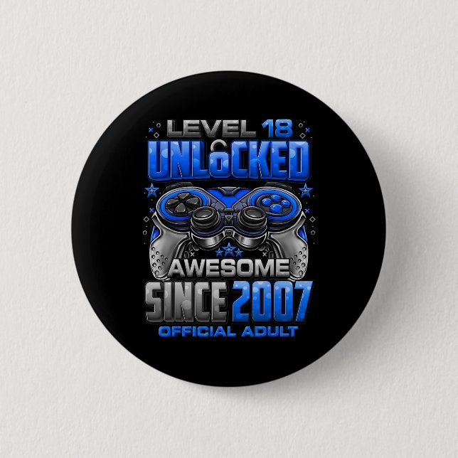 Level 18 Unlocked Awesome Since 2007 18th Birthday 2 Inch Round Button (Front)