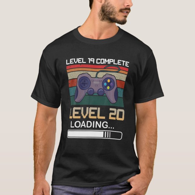 Level 19 Complete Level 20 Loading Video Gamer 20 T-Shirt (Front)
