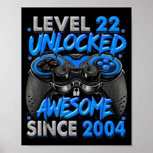 Level 22 Unlocked Awesome Since 2004 22nd Birthday Poster