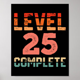 Level 25 Complete Tee Retro Gamer 25th Birthday An Poster