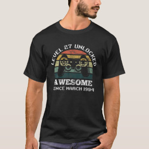 Level 27 Unlocked Since March 1994 27Th Birthday G T-Shirt