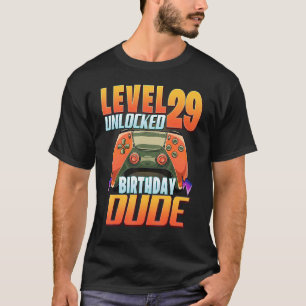 Level 29 Unlocked Birthday Boy Dude 29th Birthday  T-Shirt
