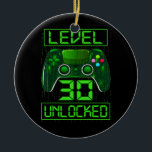 Level 30 Unlocked Funny Video Gamer 30th Birthday Ceramic Ornament<br><div class="desc">Level 30 Unlocked Funny Video Gamer 30th Birthday Gift Boy Gift. Perfect gift for your dad,  mom,  papa,  men,  women,  friend and family members on Thanksgiving Day,  Christmas Day,  Mothers Day,  Fathers Day,  4th of July,  1776 Independent day,  Veterans Day,  Halloween Day,  Patrick's Day</div>