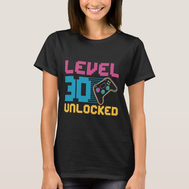 Level 30 Unlocked Gaming Birthday  T-Shirt (Front)
