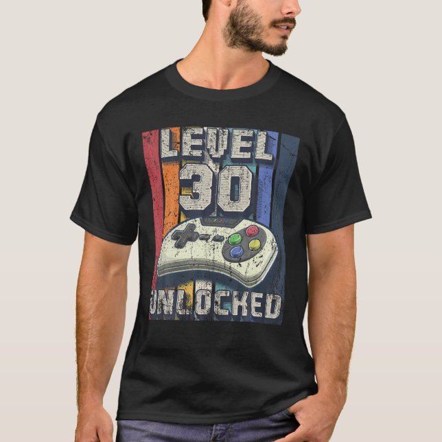 Level 30 Unlocked Video Game 30th Birthday Gamer B T-Shirt (Front)