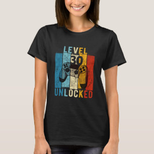 Level 30 Unlocked Video Gamer 30 Year Old 30th Bir T-Shirt