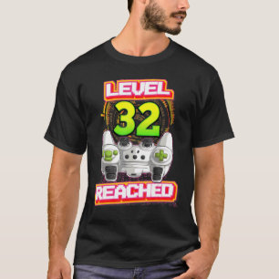 Level 32 Reached Gamer 32th Birthday Video Gaming T-Shirt