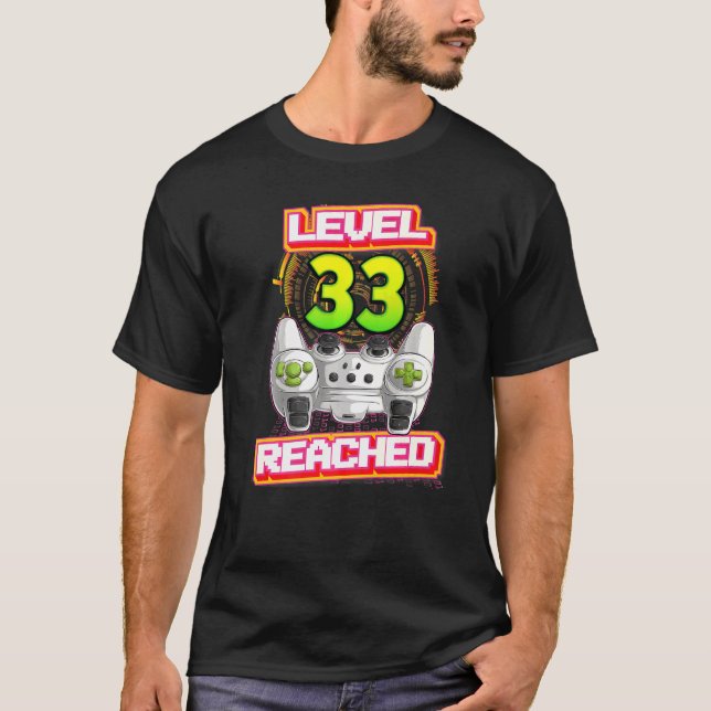 Level 33 Reached Gamer 33th Birthday Video Gaming  T-Shirt (Front)