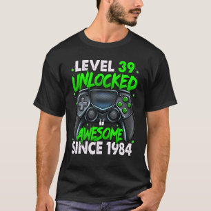 Level 39 Unlocked Awesome Since 1984 39th Birthday T-Shirt