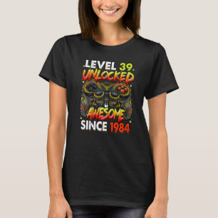 Level 39 Unlocked Awesome Since 1984 39th Birthday T-Shirt