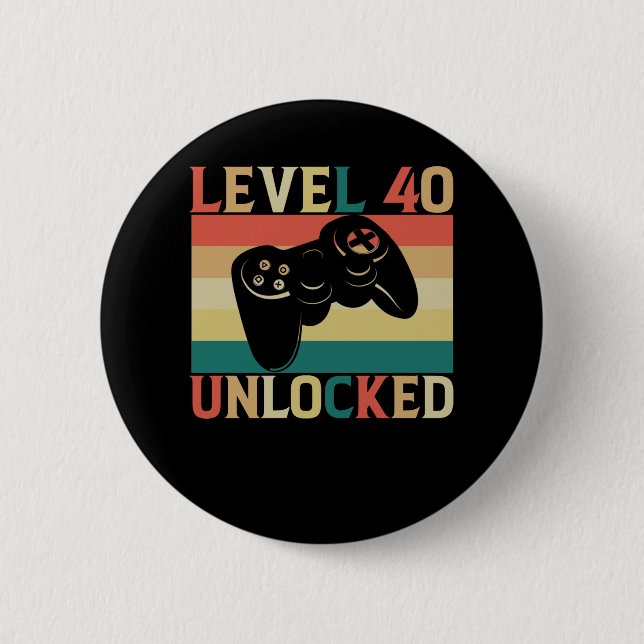 Level 40 Unlocked Video Gamer 40th Birthday 2 Inch Round Button (Front)